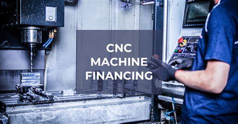 cnc machine financing fair credit|cnc machine lease.